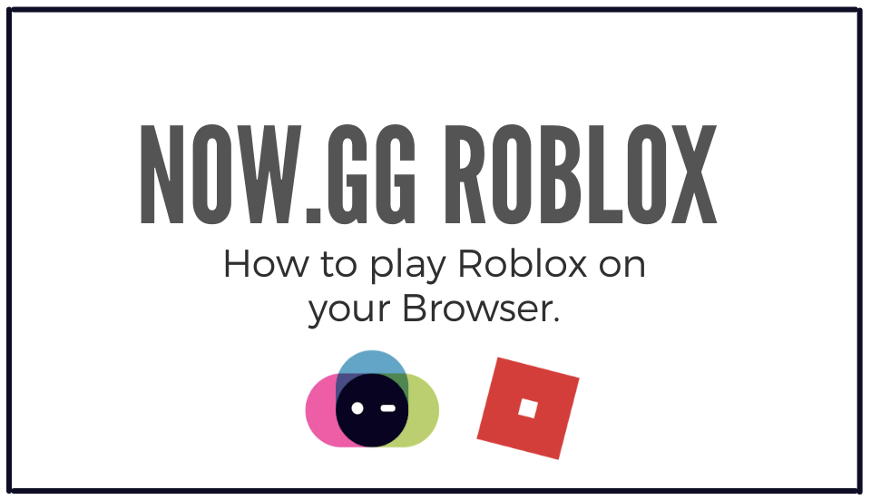 You are currently viewing Now.gg Roblox: How To Play Roblox On Browser? [2024]