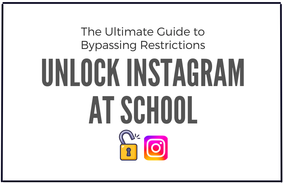 You are currently viewing Unlock Instagram at School: The Ultimate Guide