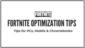 Read more about the article Fortnite Optimization Tips for PCs, Mobile & Chromebooks