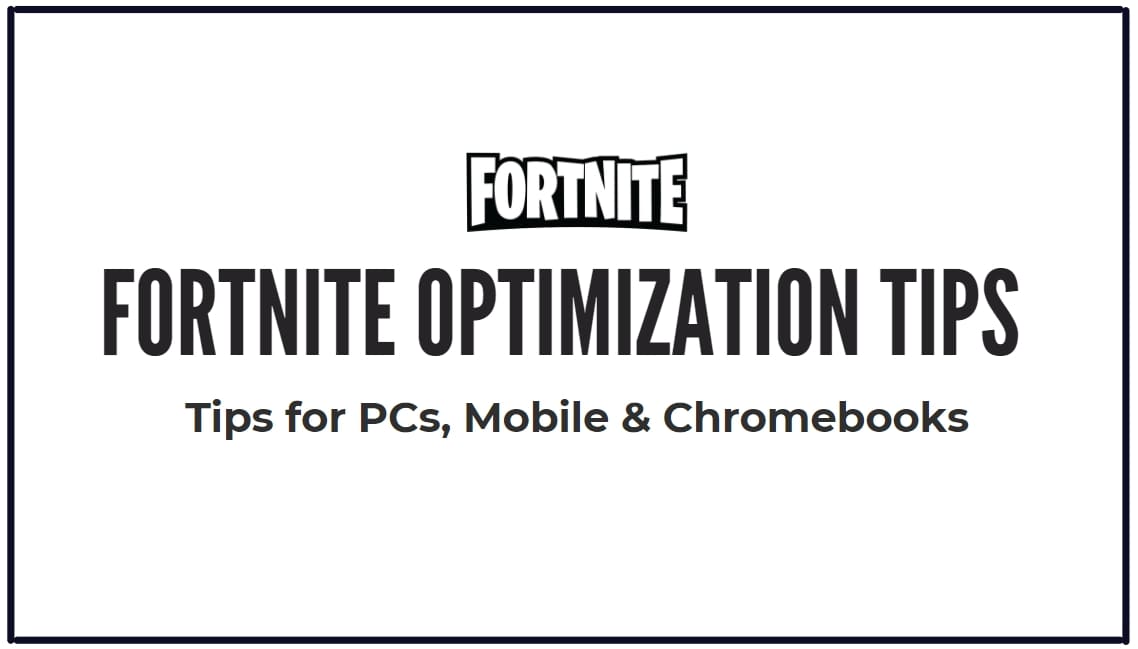 You are currently viewing Fortnite Optimization Tips for PCs, Mobile & Chromebooks