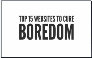 Read more about the article Top 15 Websites to Cure Boredom in 2024