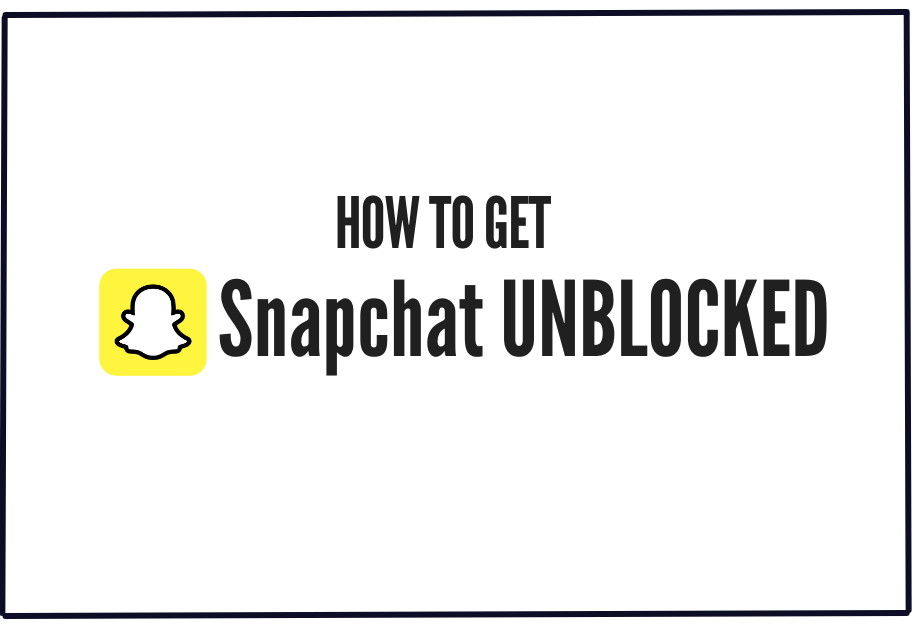 You are currently viewing How To Get Snapchat Unblocked Using VPN